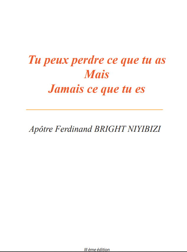 Tu peux perdre ce que tu as mais jamais ce que tu es